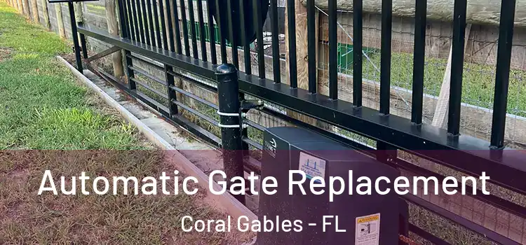 Automatic Gate Replacement Coral Gables - FL