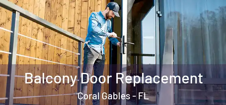  Balcony Door Replacement Coral Gables - FL