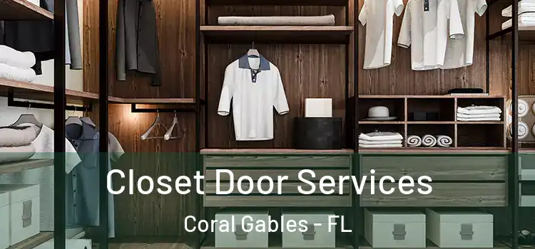 Closet Door Services Coral Gables - FL