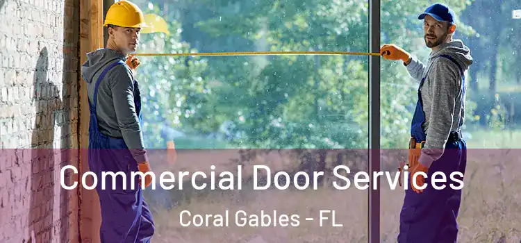 Commercial Door Services Coral Gables - FL