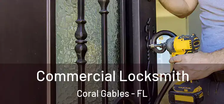 Commercial Locksmith Coral Gables - FL