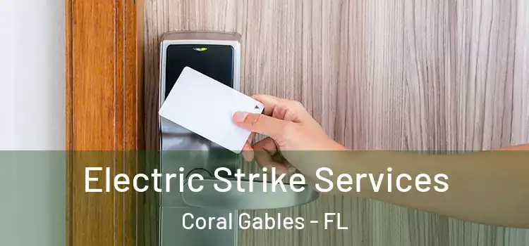 Electric Strike Services Coral Gables - FL