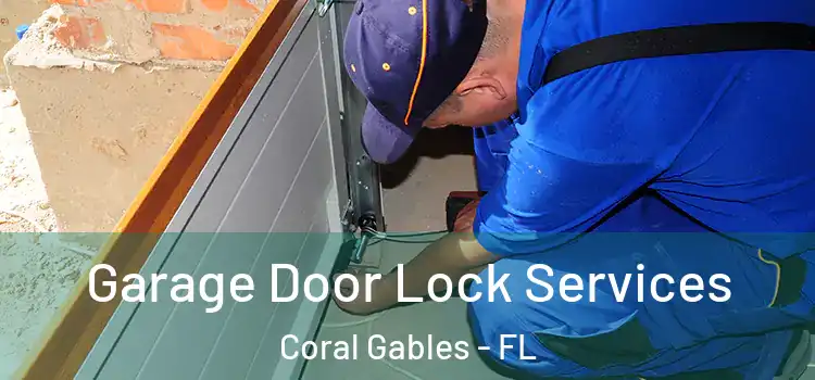 Garage Door Lock Services Coral Gables - FL