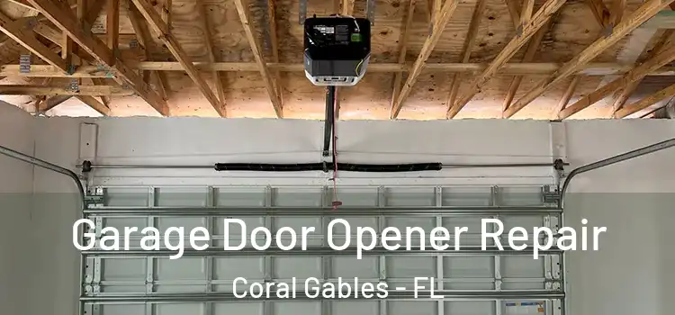  Garage Door Opener Repair Coral Gables - FL