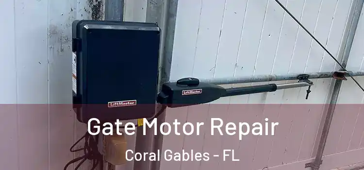 Gate Motor Repair Coral Gables - FL