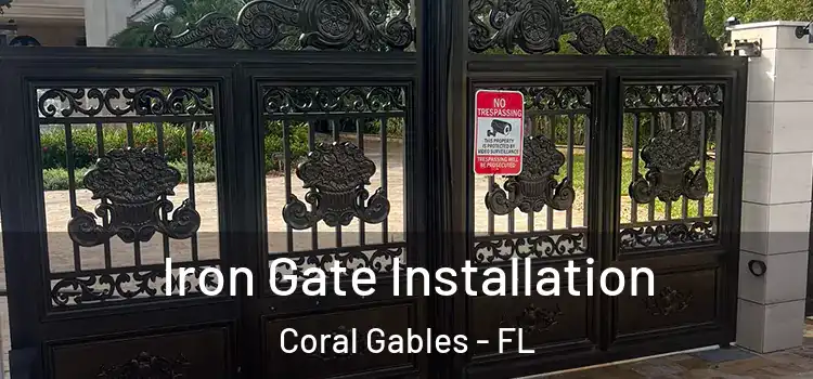 Iron Gate Installation Coral Gables - FL