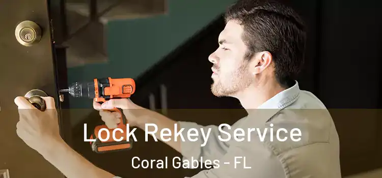 Lock Rekey Service Coral Gables - FL