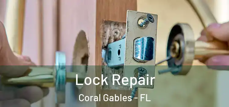 Lock Repair Coral Gables - FL