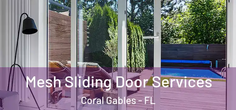 Mesh Sliding Door Services Coral Gables - FL
