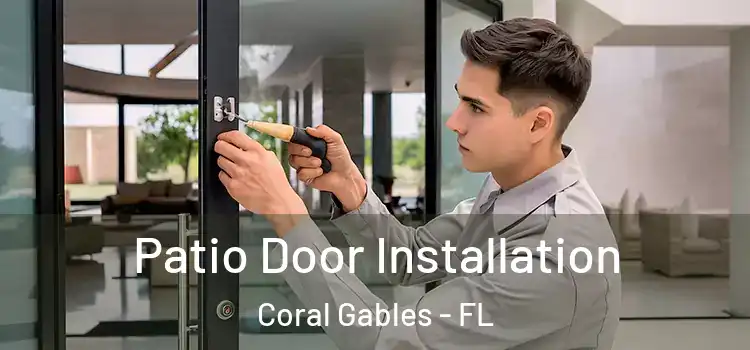 Patio Door Installation Coral Gables - FL