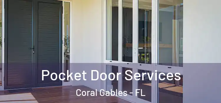 Pocket Door Services Coral Gables - FL