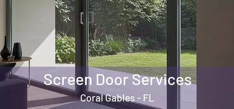 Screen Door Services Coral Gables - FL