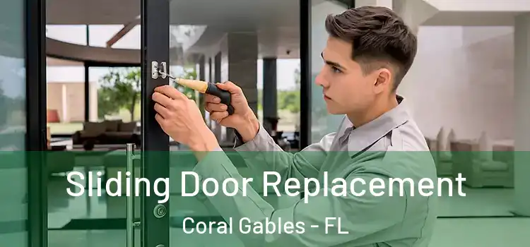 Sliding Door Replacement Coral Gables - FL