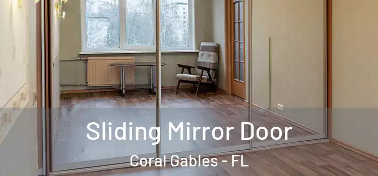  Sliding Mirror Door Coral Gables - FL